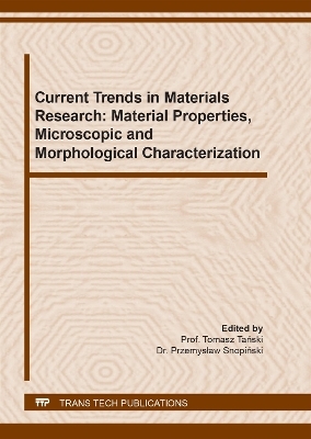 Current Trends in Materials Research: Material Properties, Microscopic and Morphological Characterization - 