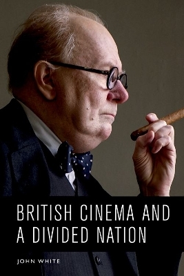 British Cinema and a Divided Nation - John White