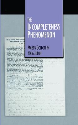 The Incompleteness Phenomenon - Martin Goldstern, Haim Judah