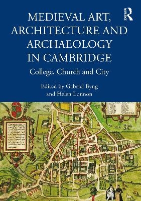 Medieval Art, Architecture and Archaeology in Cambridge - 