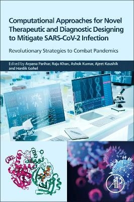 Computational Approaches for Novel Therapeutic and Diagnostic Designing to Mitigate SARS-CoV2 Infection - 