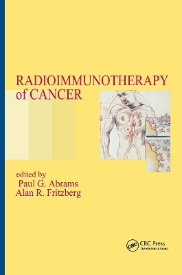 Radioimmunotherapy of Cancer - Paul G. Abrams, Alan R. Fritzberg