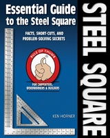 Essential Guide to the Steel Square -  Ken Horner