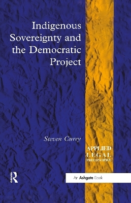 Indigenous Sovereignty and the Democratic Project - Steven Curry