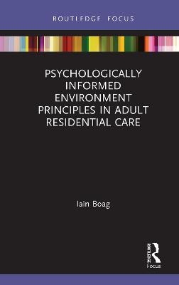 Psychologically Informed Environment Principles in Adult Residential Care - Iain Boag