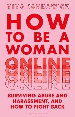 How to Be a Woman Online - Nina Jankowicz