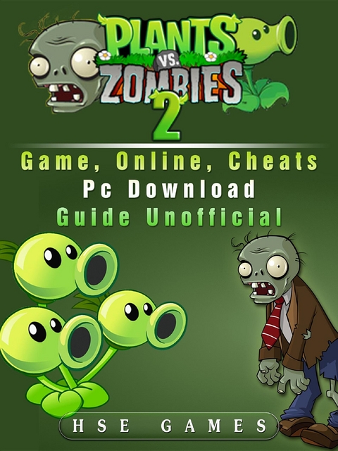 Plants Vs Zombies 2 Game, Online, Cheats PC Download Guide Unofficial -  HSE Games