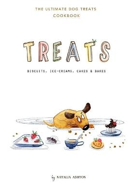 Treats. Biscuits, ice-creams, cakes and bakes - Natalia Ashton