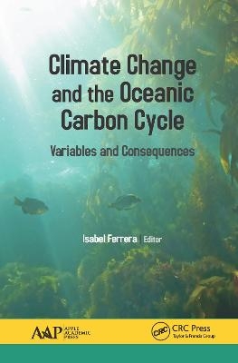 Climate Change and the Oceanic Carbon Cycle Variables and Consequences