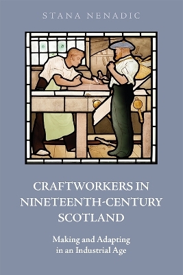 Craftworkers in Nineteenth Century Scotland - Stana Nenadic