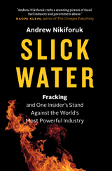 Slick Water -  Andrew Nikiforuk