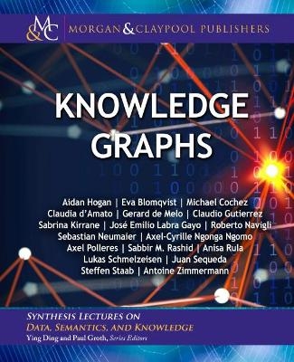 Knowledge Graphs - Aidan Hogan, Eva Blomqvist, Michael Cochez, Claudia d'Amato, Gerard de Melo