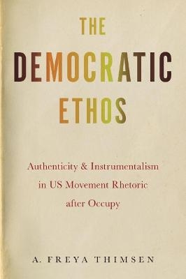 The Democratic Ethos - A. Freya Thimsen