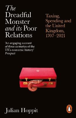 The Dreadful Monster and its Poor Relations - Julian Hoppit