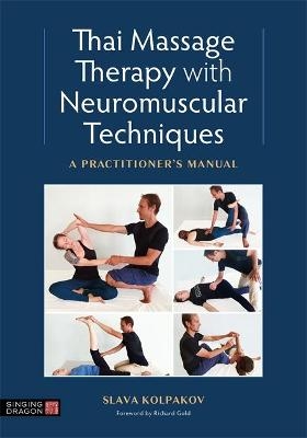 Thai Massage with Neuromuscular Techniques - Slava Kolpakov