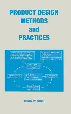 Product Design Methods and Practices - Henry W. Stoll