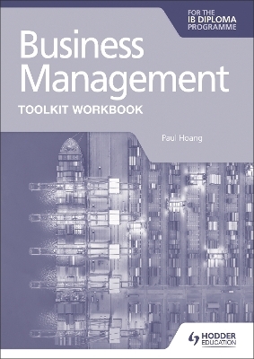 Business Management Toolkit Workbook for the IB Diploma - Paul Hoang