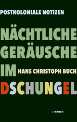 Nächtliche Geräusche im Dschungel - Hans Christoph Buch