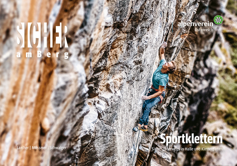 Sicher am Berg: Sportklettern - Gerhard Mössmer, Markus Schwaiger, Michael Larcher