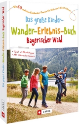 Das große Kinder-Wander-Erlebnis-Buch Bayerischer Wald - Slezak, Herwig