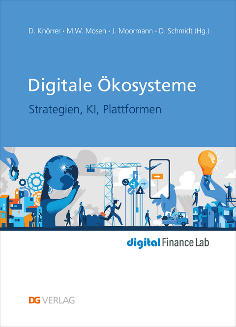 Digitale Ökosysteme - Dieter Knörrer, Marcus W. Mosen, Jürgen Moormann, Dietmar Schmidt