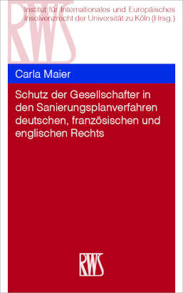 Schutz der Gesellschafter in den Sanierungsplanverfahren deutschen, französischen und englischen Rechts - Carla Maier