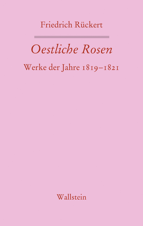 Oestliche Rosen - Friedrich Rückert