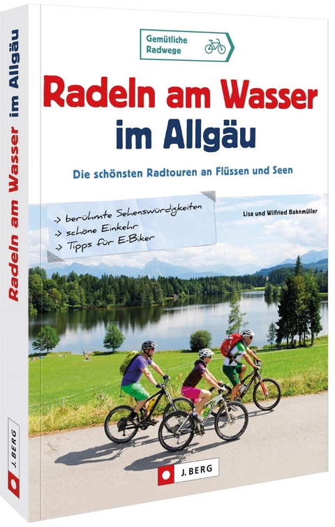 Radeln am Wasser im Allgäu - Wilfried und Lisa Bahnmüller