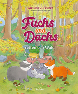 Fuchs und Dachs retten den Wald - Melissa C. Feurer