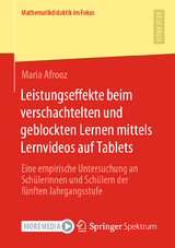 Leistungseffekte beim verschachtelten und geblockten Lernen mittels Lernvideos auf Tablets - Maria Afrooz