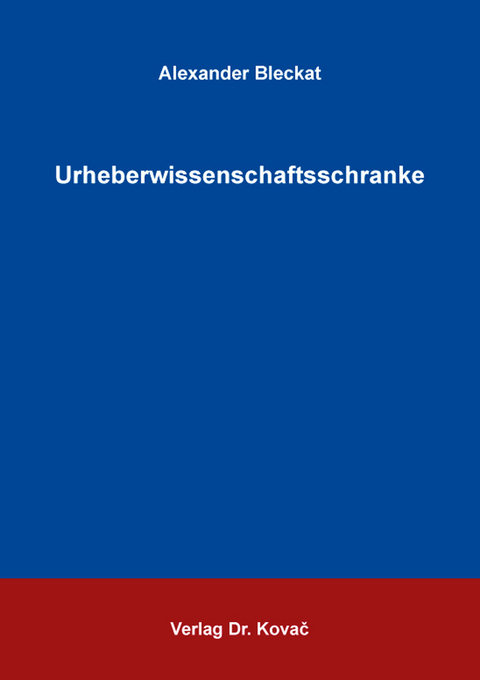 Urheberwissenschaftsschranke - Alexander Bleckat