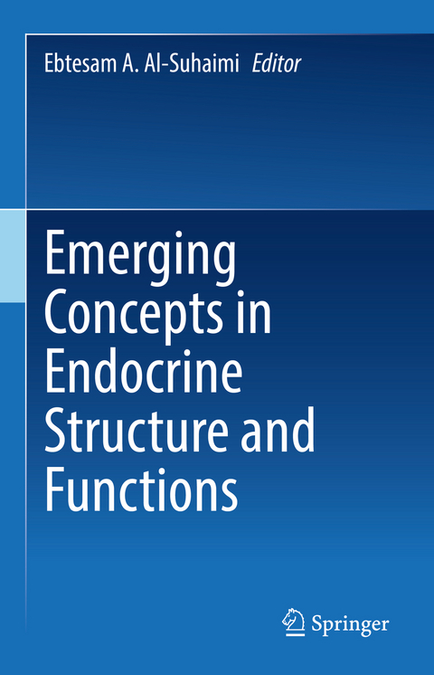 Emerging Concepts in Endocrine Structure and Functions - 