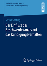 Der Einfluss des Beschwerdekanals auf das Kündigungsverhalten - Stefan Garding