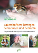 Bauernhoftiere bewegen Seniorinnen und Senioren - Andrea Göhring, Jutta Schneider-Rapp