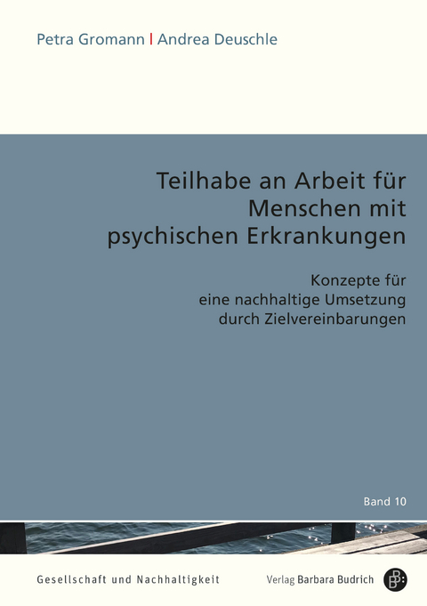 Teilhabe an Arbeit für Menschen mit psychischen Erkrankungen - Petra Gromann, Andrea Deuschle