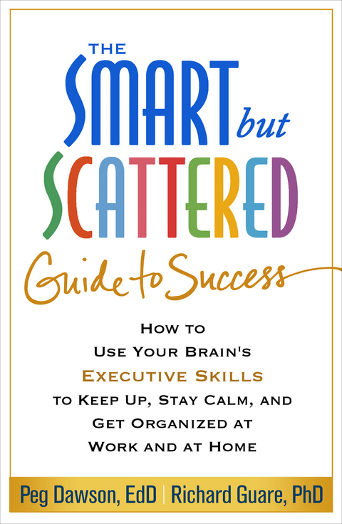 Smart but Scattered Guide to Success -  Peg Dawson,  Richard Guare