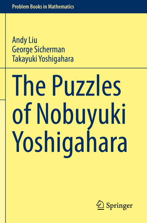 The Puzzles of Nobuyuki Yoshigahara - Andy Liu, George Sicherman, Takayuki Yoshigahara