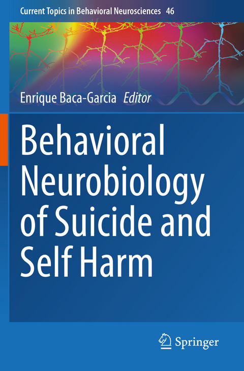 Behavioral Neurobiology of Suicide and Self Harm - 