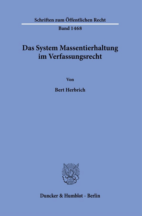 Das System Massentierhaltung im Verfassungsrecht. - Bert Herbrich