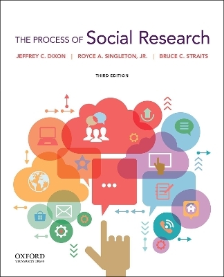 The Process of Social Research - Jeffrey C. Dixon, Royce A. Singleton, Bruce C. Straits