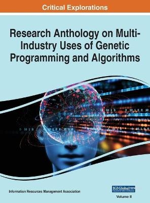 Research Anthology on Multi-Industry Uses of Genetic Programming and Algorithms, VOL 2 - 