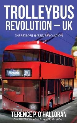 Trolleybus Revolution - UK - Terence P O'Halloran