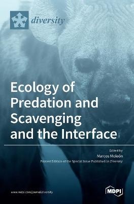 Ecology of Predation and Scavenging and the Interface