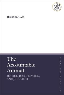 The Accountable Animal: Justice, Justification, and Judgment - Dr Brendan Case