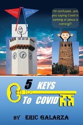 5 Keys to Covid - Eric Galarza