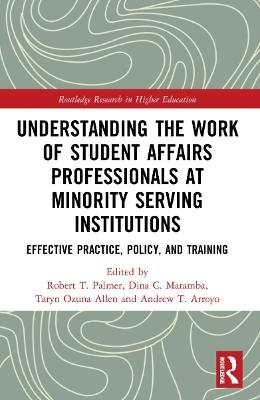 Understanding the Work of Student Affairs Professionals at Minority Serving Institutions