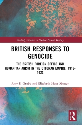 British Responses to Genocide - Amy E. Grubb, Elisabeth Hope Murray