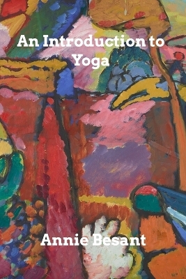 An Introduction to Yoga - Anni Besant