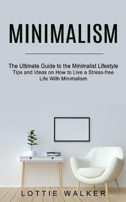 Minimalism - Lottie Walker