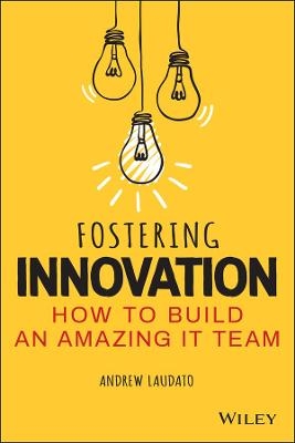 Fostering Innovation - Andrew Laudato